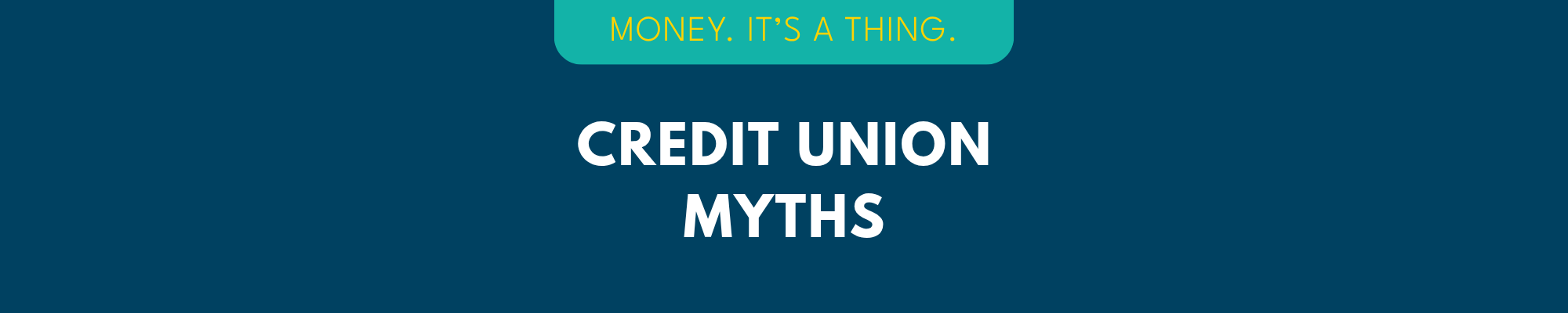 Credit Union Myths banner